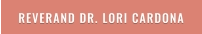 REVERAND DR. LORI CARDONA